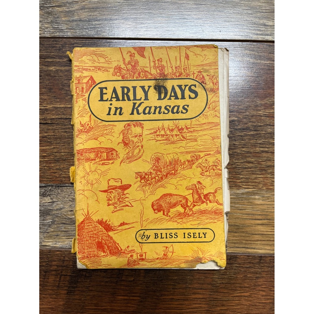 Early Days in Kansas by Bliss Isely 1927 Wichita Eagle Press Vintage Book - Picture 1 of 3